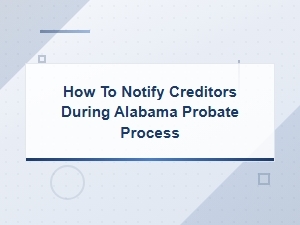 How to Notify Creditors in Alabama Probate