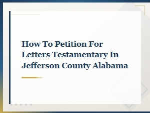 How to File for Letters Testamentary in Jefferson County